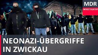 Drohungen, Gewalt, Vandalismus - Neonaziübergriffe in Zwickau | Doku