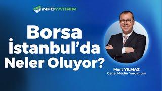 Borsa Istanbul'da Neler Oluyor? | Mert Yılmaz  "4 Eylül 2024" İnfo Yatırım