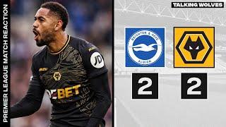 Brighton and Hove Albion 2-2 Wolves - Premier League Match Reaction