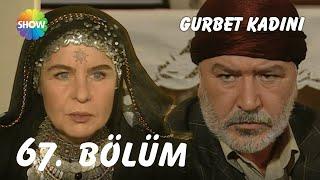 Gurbet Kadını 67. Bölüm | FULL HD