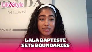 Lala Baptiste Sets Boundaries Now After Experiencing THIS