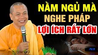 Khi Nằm Ngủ mà Nghe Pháp Lợi Cực Lớn Mà Ít Ai Biết, Nên Tập Ngay Thói Quen Này | Thầy Thích Minh Đạo