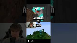 Alphastein Vs Lxk4z