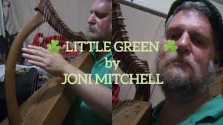 ️LITTLE GREEN️ by Joni Mitchell (harp from the Workshop of Jé Titus)