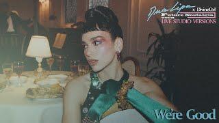 Dua Lipa - We're Good (Live Studio Version)