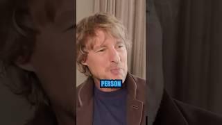 Owen Wilson can’t say the word Wow anymore