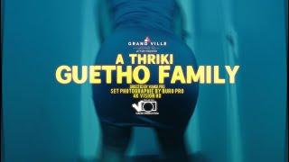 Guetho Family A triki (Music video officiel)