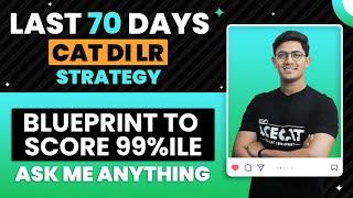 How to crack DILR section in CAT | CAT DI LR Last 70 Days Strategy