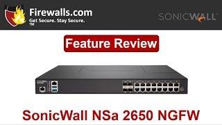 SonicWall NSa 2650 Review: An Overview of Features, Benefits, & Specs