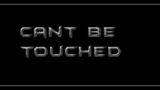 Cant Be Touched [by Reborn]