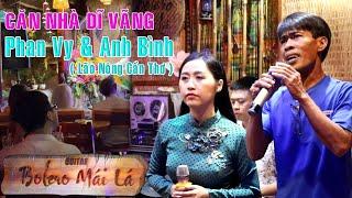 Căn Nhà Dĩ Vãng | PhanVy song ca Anh Bình ( Lão Nông Cần Thơ ) | Guitar Bolero Mái Lá