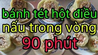 BÁNH TÉT NHÂN HỘT ĐIỀU ,CHỈ NẤU TRONG VÒNG 90 PHÚT, ĂN NGON Y NHƯ NẤU 14 TIẾNG .CLIP 186 .