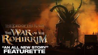 The Lord of the Rings: The War of the Rohirrim | "An All New Story" Featurette