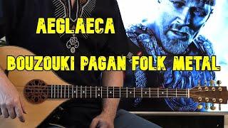 Aeglaeca [bouzouki pagan folk metal]