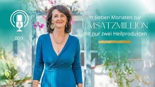 #9 I In sieben Monaten zur Umsatzmillion mit nur zwei Heilprodukten | Andrea Randt