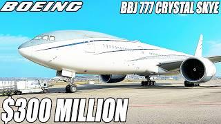 Inside The $300 Million Boeing BBJ 777 Crystal Skye