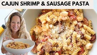 The Best Cajun Shrimp and Sausage Pasta | 30 Minute Meal
