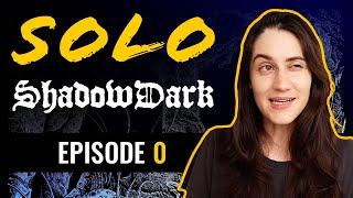 Solo Shadowdark Episode 0: The Setup!