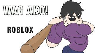 WAG AKO! | BREAK IN STORY ROBLOX