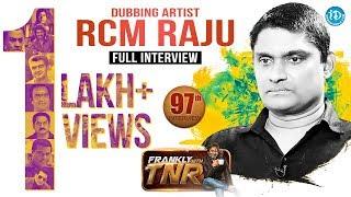 Dubbing Artist RCM Raju Full Interview || Frankly With TNR #97 || Taking Movies With iDream