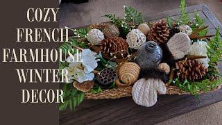 COZY FRENCH FARMHOUSE WINTER DECOR - DECORATE WITH ME