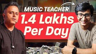 How a Music Teacher Earns Rs 1.4 Lakhs a Day