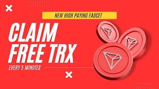 New High Paying Tron Faucet  2025 | Claim Free TRX Every 5 Minutes