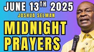 Midnight Prayers Apostle Joshua Selman June 13th | Favor That Cancels Delay & Denial