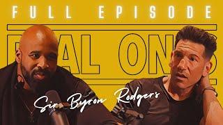 Sir Byron Rodgers: 'A Warrior Without a War is Soulless' | Real Ones with Jon Bernthal