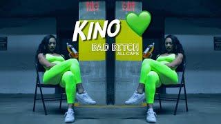 KINO - BAD B*TCH ALL CAPS