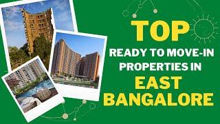 Top 6 Ready to move-in projects | East Bangalore | Prestige | Goyal & Co | Vaswani