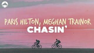 Paris Hilton & Meghan Trainor - Chasin' | Lyrics