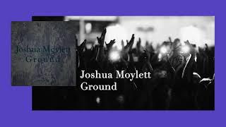 Joshua Moylett - Ground