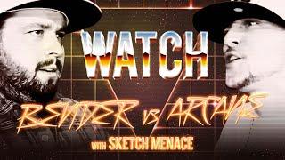 WATCH: BENDER vs ARCANE with SKETCH MENACE