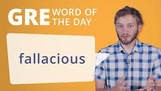 GRE Vocab Word of the Day: Fallacious | Manhattan Prep