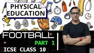 Football IcSe Class 10 | Physical Education Class 10 ICSE | @sirtarunrupani