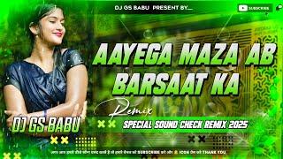 Aayega Maza Ab Barsaat Ka | High Quality Sound check | Edm Vibration Remix | DJ GS BABU