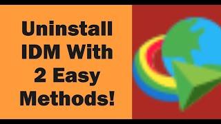 How to Completely Uninstall IDM Internet Download Manager – 2 Easy Methods   Made with Clipchamp