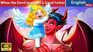 When the Devil becomes a Good Father  Bedtime Stories Fairy Tales @WOAFairyTalesEnglish