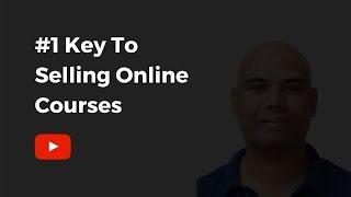 #1 Key To Selling Online Courses | CM Manjunath