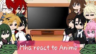 Mha react to Anime||LyLi||short||No ships||Read Desc