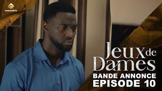 Série - Jeux de Dames - Saison 1 - Épisode 10 - Bande Annonce