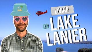 TOP 3 THINGS You Need to Know About LIVING ON LAKE LANIER | Moving to North Georgia