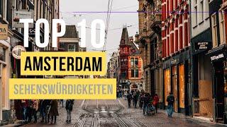 Top 10 Amsterdam Sehenswürdigkeiten für deinen Urlaub