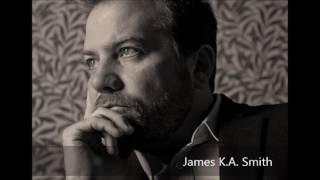 James K.A. Smith - A Secular Age (interview)