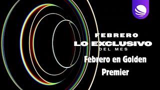 Febrero en Golden Premier