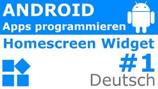 Homescreen Widget #1 - Android Apps programmieren [Deutsch / German]