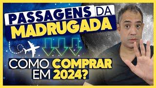 PASSAGENS AÉREAS DE MADRUGADA 2024 (COMO COMPRAR PASSAGEM AÉREA DE MADRUGADA )