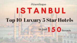 Istanbul Top 10 Best 5 Star Hotels