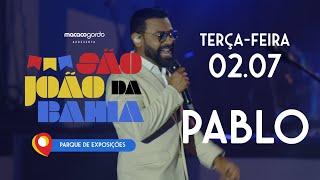 Pablo - São João da Bahia 2024 | Show Completo (Ao Vivo)